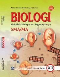 Image of BIOLOGI Mahluk Hidup dan Lingkungannya SMA/MA Untuk kelas XII (BSE)