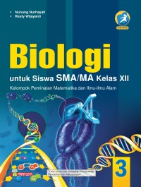Image of BIOLOGI untuk Siswa SMA/MA Kelas XII Kelompok Peminatan Matematika dan Ilmu Ilmu Alam (Kurikulum 2013 Revisi)
