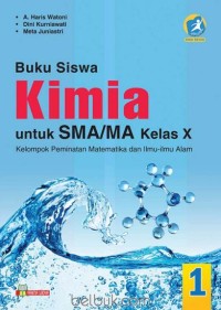 Image of KIMIA Untuk Siswa SMA/MA Kelas X Kelompok Peminatan Metematika dan Ilmu-Ilmu Alam