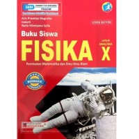 Image of Buku Siswa FISIKA Untuk SMA/MA X Peminatan Matematika dan Ilmu Pengetahuan Alam (Kurtilas Edisi Revisi)