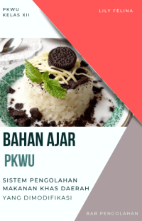 Image of Modul PKWU Kelas XII Semester 2 Sistem Pengolahan Makanan Khas Daerah yang Dimodifikasi
