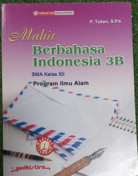 Image of Mahir Berbahasa Indonesia : SMA Kelas XII = Program Ilmu Alam