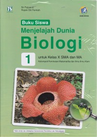 Image of Buku Siswa Menjelajah Dunia BIOLOGI untuk Kelas X SMA dan MA Kelompok Peminatan Metematikan dan Ilmu-Ilmu Alam (Kurikulum 2013 Revisi)