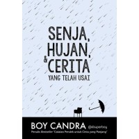 Image of SENJA, HUJAN, & CERITA YANG TELAH USAI