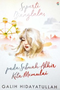 Image of Seperti Bianglala, pada Sebuah Akhir Kita Memulai